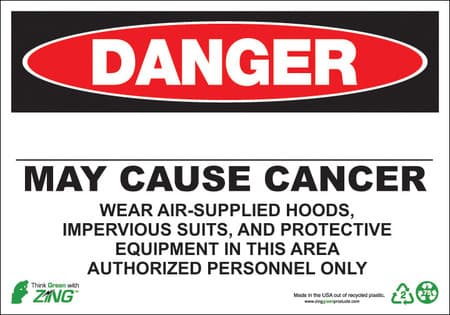 DANGER, Blank, May Cause Cancer, Wear Air-Supplied Hoods, Impervious Suits, And Protective Equipment In This Area, Authorized Personnel Only