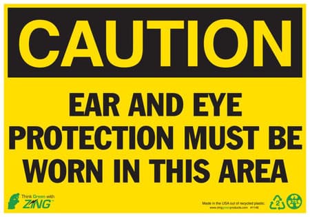 CAUTION Ear and Eye Protection Must Be Worn In This Area