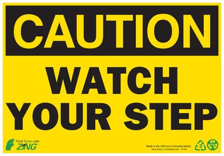 CAUTION Watch Your Step