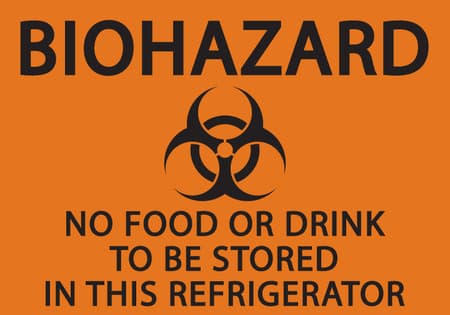 BIOHAZARD NO FOOD OR DRINK TO BE STORED IN THIS REFRIGERATOR