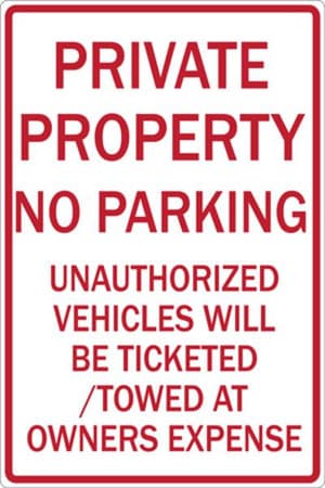 Private Property No Parking Unauthorized Vehicles Will Be Ticketed/Towed at Owners Expense