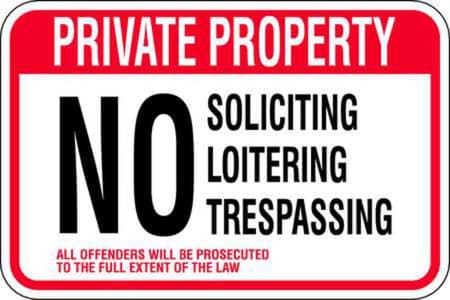 Private Property, No Loitering, Soliciting, Trespassing Sign