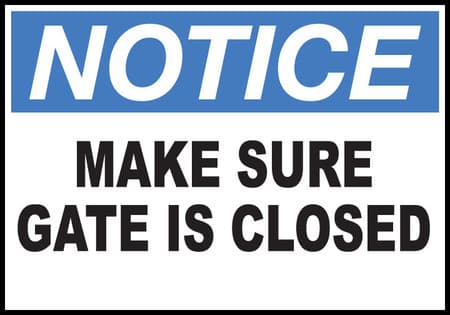 Notice Sign Make Sure Gate is Closed