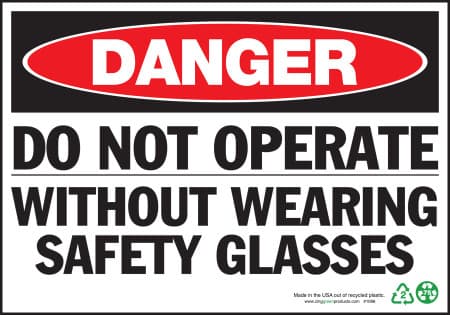 Danger Do Not Operate Without Wearing Safety Glasses Sign