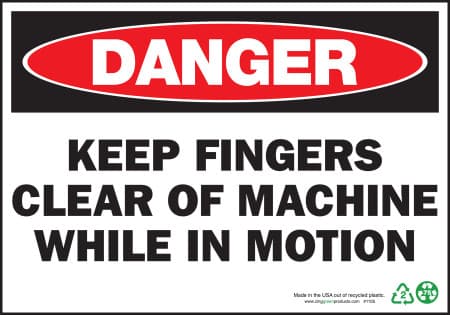 Danger Keep Fingers Clear of Machine While in Motion Sign